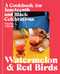 Watermelon and Red Birds (A Cookbook for Juneteenth and Black Celebrations) by Nicole A. Taylor, 9781982176211