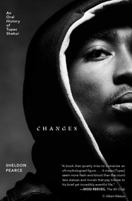 Changes (An Oral History of Tupac Shakur) - 9781982170479 by Sheldon Pearce, 9781982170479