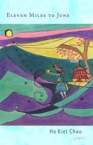 Eleven Miles to June by Ha Kiet  Chau, 9781950584147