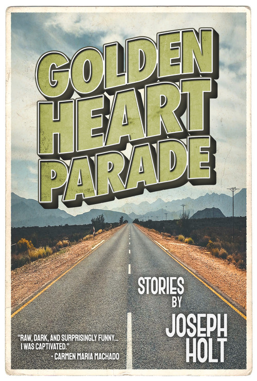 Golden Heart Parade by Joseph Holt, Joseph Holt, 9781951631079