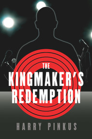 The Kingmaker's Redemption by Harry Pinkus, 9781952782169
