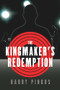 The Kingmaker's Redemption by Harry Pinkus, 9781952782169
