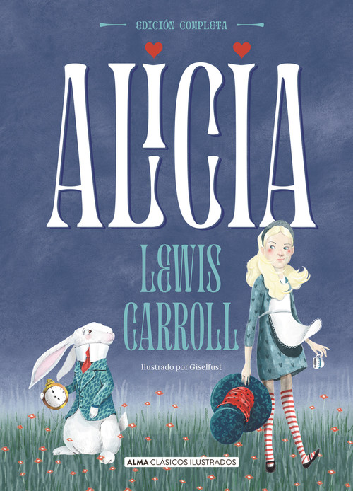 Alicia (Edición completa) (Spanish Edition) by Lewis Carrol, Giselfust, 9788418008177