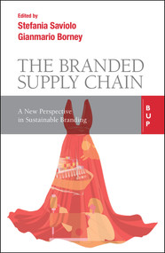 The Branded Supply Chain (A New Perspective in Sustainable Branding) by Gian Mario Borney, Stefania Saviolo, 9788831322201