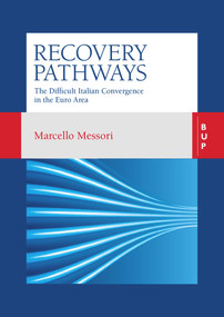 Recovery Pathways (The Difficult Italian Convergence in the Euro Area) by Marcello Messori, 9788831322300