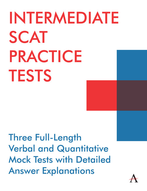 Intermediate SCAT Practice Tests (Three Full-Length Verbal and Quantitative Mock Tests with Detailed Answer Explanations) by Anthem Press, 9781839981685