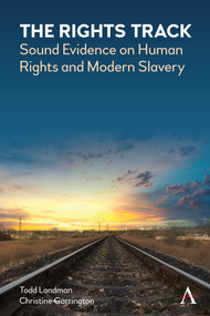 The Rights Track (Sound Evidence on Human Rights and Modern Slavery) - 9781839983887 by Todd Landman, Christine Garrington, 9781839983887