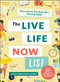 The Live Life Now List (Plan and Live Your Best Life-Starting Today!) by Austa Somvichian-Clausen, 9781507217979