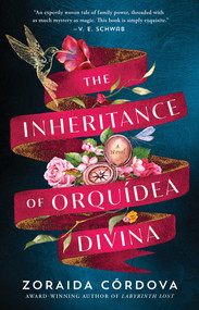 The Inheritance of Orquídea Divina (A Novel) - 9781982102555 by Zoraida Córdova, 9781982102555