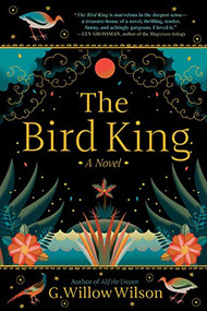The Bird King (A Novel) - 9780802148292 by G. Willow Wilson, G. Willow Wilson, 9780802148292