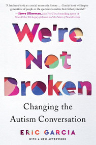 We're Not Broken (Changing the Autism Conversation) - 9780358697145 by Eric Garcia, 9780358697145