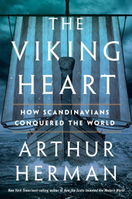 The Viking Heart (How Scandinavians Conquered the World) - 9780358699200 by Arthur Herman, 9780358699200