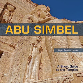 Abu Simbel (A Short Guide to the Temples) by Nigel Fletcher-Jones, 9789774169700