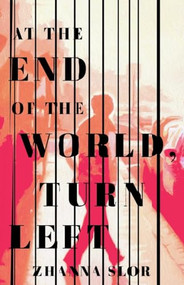 At the End of the World, Turn Left - 9781951709884 by Zhanna Slor
