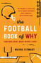 Football Book of Why (and Who, What, When, Where, and How) (The Answers to Questions You've Always Wondered about America's Most Popular Game) by Wayne Stewart, 9781493068579