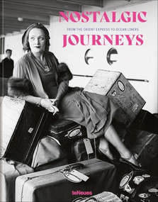 Nostalgic Journeys (From the Orient Express to Ocean Liners) by Stefan Bitterle, 9783961713813
