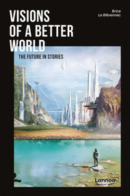 Visions of a better world (Applied Science-Fiction that may be your future) by Brice Le Blévennec, 9782390251873