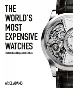 The World's Most Expensive Watches - 9781788840330 by Ariel Adams, 9781788840330