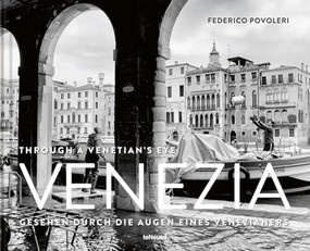 Venezia (Through A Venetian's Eye) by Federico Povoleri, 9783961713981