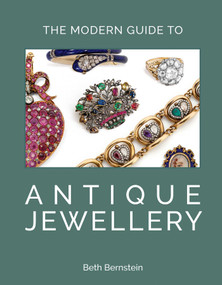 The Modern Guide to Antique Jewellery by Beth Bernstein, 9781788841580