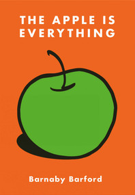 The Apple is Everything by Barnaby Barford, 9781788841641