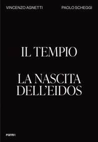 Il Tempio. La nascita dell'Eidos (The Temple. Birth of the Eidos) by Ilaria Bignotti, Bruno Corà, 9788855210836