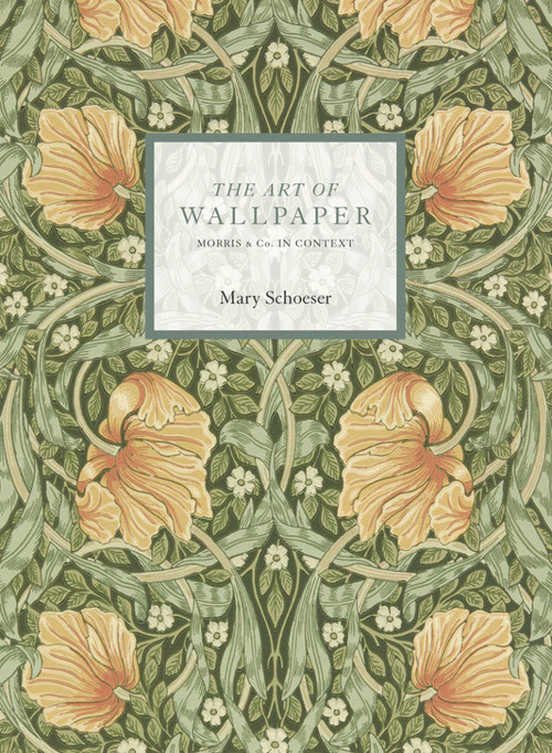 The Art of Wallpaper (Morris & Co. in Context) by Mary Schoeser, 9781788841689