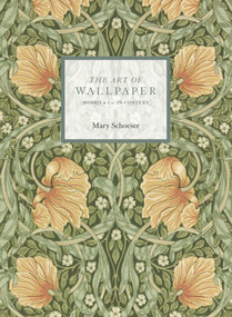 The Art of Wallpaper (Morris & Co. in Context) by Mary Schoeser, 9781788841689