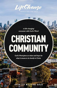 Christian Community (A Bible Study on Being Part of God's Family) by The Navigators, Jack Kuhatschek, 9781641585231
