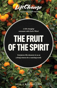 The Fruit of the Spirit (A Bible Study on Reflecting the Character of God) by The Navigators, Jack Kuhatschek, 9781641585194