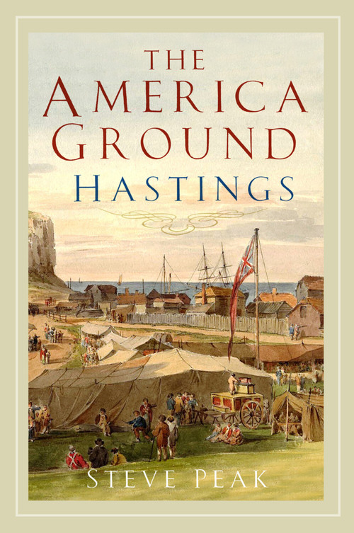 The America Ground, Hastings by Steve Peak, 9780750997317