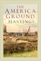 The America Ground, Hastings by Steve Peak, 9780750997317
