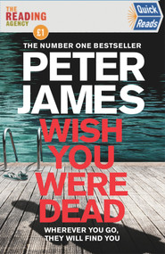 Quick Reads: Wish You Were Dead by Peter James, 9781529041002