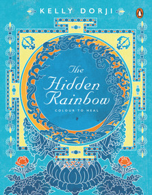 Hidden Rainbow by Kelly Dorji, 9780143446569