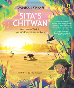 Sita's Chitwan (Not Just a Walk in Nepal's First National Park) by Vaishali Shroff, 9780143449492