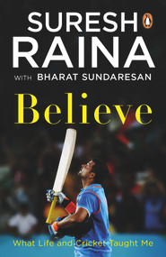 Believe (What Life and Cricket Taught Me) by Bharat Sundaresan, 9780143454335