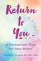 Return to You (A Postpartum Plan for New Moms) by Natasha K Sriraman, MD, MPH, 9781610025942