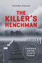 The Killer's Henchman (Capitalism and the Covid-19 Disaster) by Stephen Gowans, 9781771862745