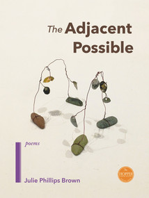 The Adjacent Possible by Julie Phillips Brown, 9781950584581