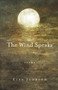 The Wind Speaks (Poems) by Elsa Johnson, 9781950584956