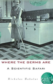 Where the Germs Are (A Scientific Safari) - 9780471155898 by Nicholas Bakalar, 9780471155898