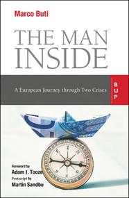 The Man Inside (A European Journey through Two Crises) by Marco Buti, Adam J. Tooze, Martin Sandbu, 9788831322355