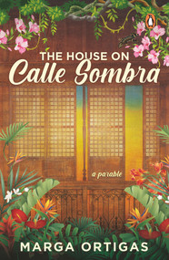 The House on Calle Sombra - A parable by Marga Ortigas, 9789814954044