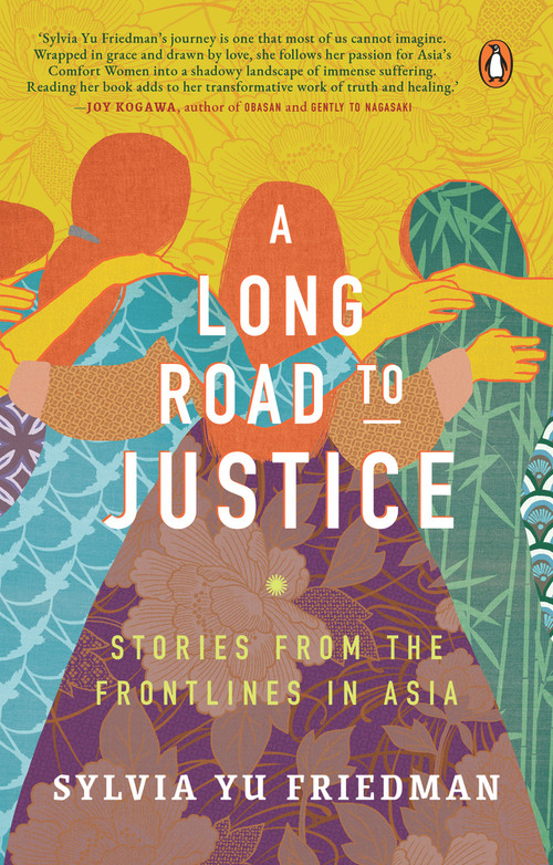 A Long Road to Justice (Stories from the Frontlines in Asia) by Sylvia Yu Friedman, 9789814954341