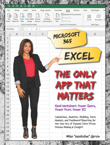 Microsoft 365 Excel: The Only App That Matters by Mike ExcelisFun Girvin, 9781615470709