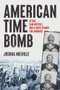 American Time Bomb (Attica, Sam Melville, and a Son's Search for Answers) by Joshua Melville, 9781641605458