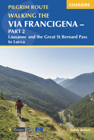 Walking the Via Francigena Pilgrim Route - Part 2 (Lausanne and the Great St Bernard Pass to Lucca) by Sandy Brown, 9781786310866