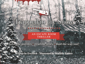 Trapped in the Snow (An Escape Room Thriller) by Eva Eich, Marielle Enders, 9781787418400