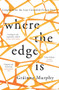 Where the Edge Is by Gráinne Murphy, 9781789559415