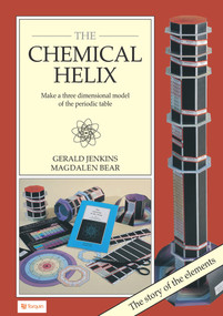 The Chemical Helix (Make a three dimensional model of the periodic table) by Gerald Jenkins, 9781913565534